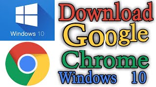 Download Google Chrome For Windows 10 64 Bit New Version [upl. by Wittenburg886]