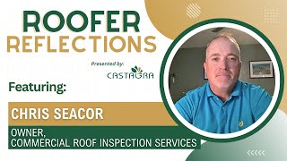 Roofer Reflections Featuring Chris Seacor Owner Commercial Roof Inspection Services [upl. by Anilec]