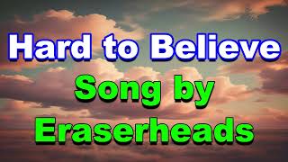 Hard to Believe  Song by Eraserheads [upl. by Euqinommod]