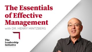 The Essentials of Effective Management with Dr Henry Mintzberg [upl. by Ennavoj]