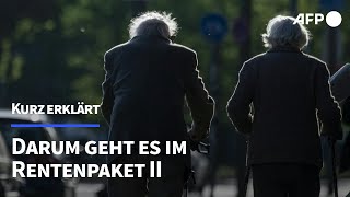 Kurz erklärt Darum geht es im Rentenpaket II  AFP [upl. by Chastain880]