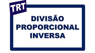 Concurso Público  TRT  Divisão em partes inversamente Proporcionais  Questões Resolvidas [upl. by Asemaj54]