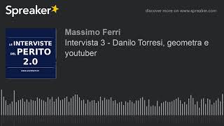 Intervista 3  Danilo Torresi geometra e youtuber creato con Spreaker [upl. by Reitrac364]