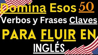 📚✨ 50 Verbos y Frases Esenciales en INGLÉS para Mejorar tus Habilidades 🚀🗣️ [upl. by Nawed]