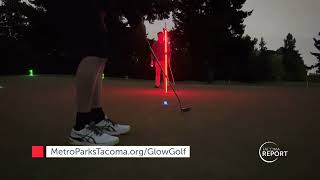 Glow Golf  Tacoma ReportOctober 4 2024 [upl. by Evannia]