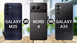 Samsung Galaxy M35 vs Oneplus Nord 4 vs Samsung Galaxy A35  Specs Comparison [upl. by Phillie]