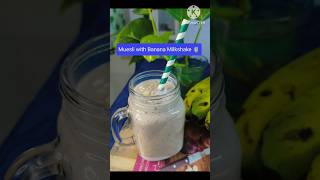 Muesli With Banana Milkshake 🧋milkshake muesli mueslimilkshakerecipe healthydrink tamil song [upl. by Elsilrac]