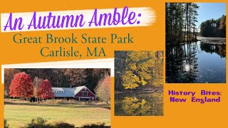 An Autumn Amble…Great Brook State Park Carlisle MA  History Bites New England [upl. by Idyh871]