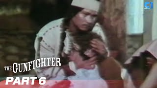 ‘The Gunfighter’ FULL MOVIE Part 6  Lito Lapid Connie Angeles Chuck Biller  Cinemaone [upl. by Zurheide]