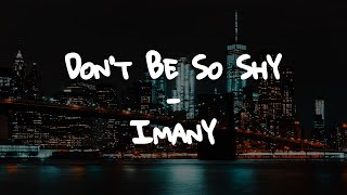 Imany  Dont Be So Shy  Lyrics [upl. by Gebelein]