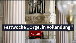 Festwoche für die Orgel „Orgel in Vollendung“  LZTV Kultur [upl. by Zetnas]