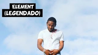 Kendrick Lamar  ELEMENT Live Legendado [upl. by Lind]