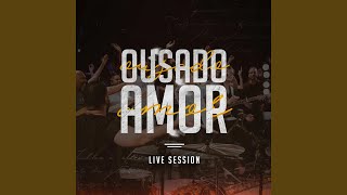 Ousado Amor Live Session [upl. by Tedmann]