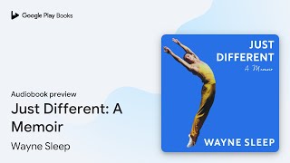 Just Different A Memoir by Wayne Sleep · Audiobook preview [upl. by Stanwood]