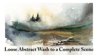 Loose Abstract Wash to a Complete Landscape  Watercolour Demonstration  Loose Painting Style [upl. by Ashatan]