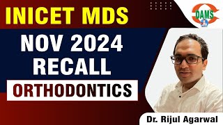 INICET MDS Nov 2024 Recall  Orthodontics  Dr Rijul Agarwal [upl. by Hsirk]