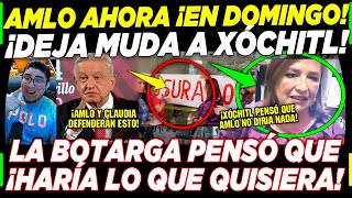 AMLO ¡DEJA MUDA A XÓCHITL QUERÍA CERRAR REFINERÍA ¡SE PUSO FEO BOTARGA PIERDE DOMINGO [upl. by Ayel733]