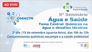 5º Seminário Água e Saúde Químicos na água e desafios técnicos  DIA 2 [upl. by Akeemahs814]