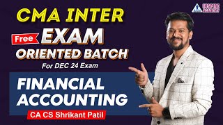 CMA INTER  FINANCIAL ACCOUNTING  EXAM ORIENTED BATCH  LEC 5  CA CS SHRIKANT PATIL  DEC 24 EXAM [upl. by Naylor]