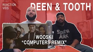 Wooski quotComputers Remixquot  Deen amp Tooth Reaction [upl. by Elaen336]