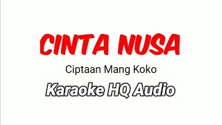 Karaoke Cinta Nusa  Cipt Mang Koko  HQ Audio [upl. by Obediah]