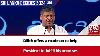 Dilith offers a roadmap to help President to fulfill his promises English [upl. by Zeidman]