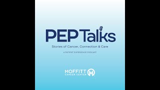 Introducing PEP Talks  a new Moffitt patientcentered podcast from the Patient Experience Team [upl. by Elicia]