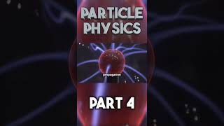 Particle Physics part 4 shorts [upl. by Aisanahta]