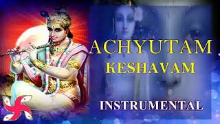 Instrumental  Achyutam Keshavam  Krishna Bhajan [upl. by Sorac]