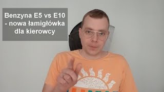 Benzyna E5 vs E10  nowa łamigłówka dla kierowcy [upl. by Wivinia220]