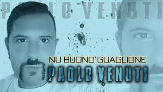 Paolo Venuti  Nu buono guaglione [upl. by Katy]