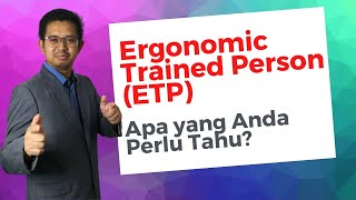 Siapakah Ergonomic Trained Person ETP [upl. by Undry]