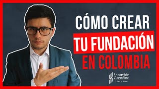 Cómo crear una fundación en Colombia Cámara de Comercio [upl. by Gnak]