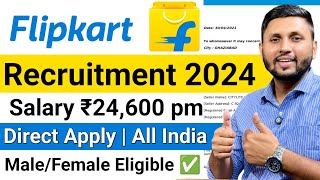 Flipkart Recruitment 2024  Freshers  Flipkart Work From Home Job  Flipkart New Vacancy 2024 [upl. by Amees357]