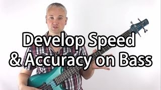 How To Develop Speed amp Accuracy On Bass Guitar [upl. by Gabel]