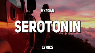 mxrgan  serotonin Lyrics [upl. by Annhoj]