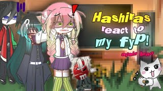 HASHIRAS REACT TO MY FYPmaybe heh [upl. by Sims]