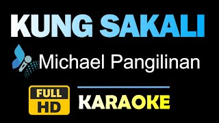 KUNG SAKALI Michael Pangilinan Karaoke HQ Instrumental [upl. by Isej82]