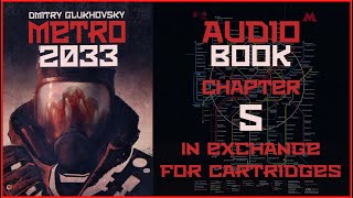 Metro 2033 Audiobook Ch 5 In Exchange for Cartridges  Post Apocalyptic Novel by Dmitry Glukhovsky [upl. by April]