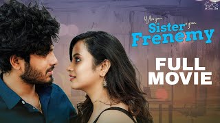 When your Sister is your Frenemy Full Movie  Telugu Full Movies  Sheetal Gauthaman  Mohit Pedada [upl. by Bryna772]