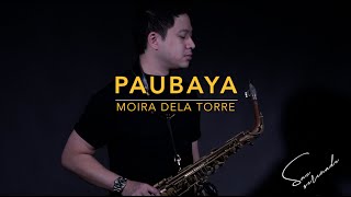 Paubaya  Moira Dela Torre Saxophone Cover Saxserenade [upl. by Evoy]