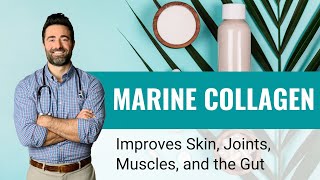 How Marine Collagen Improves Skin Joints Muscles and the Gut [upl. by Anselm626]