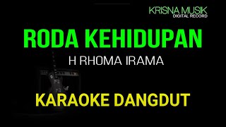 RODA KEHIDUPAN RHOMA IRAMA KARAOKE DANGDUT ORIGINAL HD AUDIO [upl. by Gautea]