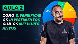 Aula 2  Como DIVERSIFICAR os investimentos com os melhores ativos  Semana Investir e Diversificar [upl. by Hebel]