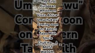 THE FIRST EUROPEAN WHITEMEN VISITS AFRICA UMUCHUKWUafricanfolktalesafrica bestentertainment fun [upl. by Miki]