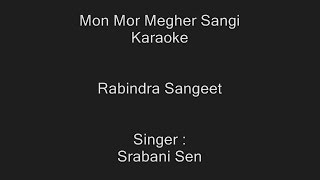 Mon Mor Megher Sangi  Karaoke  Rabindra Sangeet  Srabani Sen [upl. by Adnamar647]