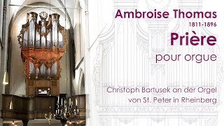 Ambroise Thomas 18111896  Prière pour orgue [upl. by Terr111]