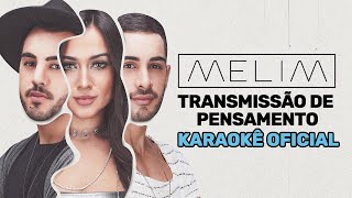 Transmissão de Pensamento Karaokê Oficial  Melim [upl. by Harvie111]