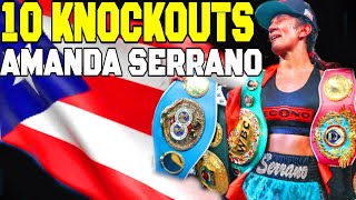 AMANDA SERRANO 10 KNOCKOUTS [upl. by Hannibal573]