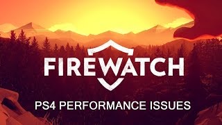 PlayStation 4  Firewatch StutteringFramerate Issues [upl. by Aelyak104]